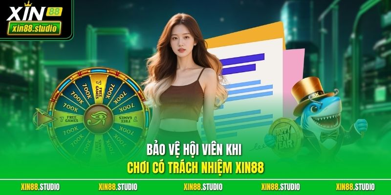 Bảo vệ hội viên khi Chơi có trách nhiệm xin88