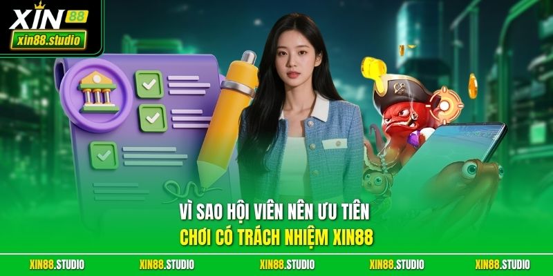 Vì sao hội viên nên ưu tiên chơi có trách nhiệm xin88 